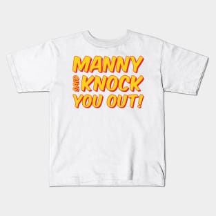 Manny Said Knock You Out Kids T-Shirt